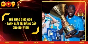 Thể Thao CMD GO9 - Sảnh Giải Trí Đẳng Cấp Cho Hội Viên
